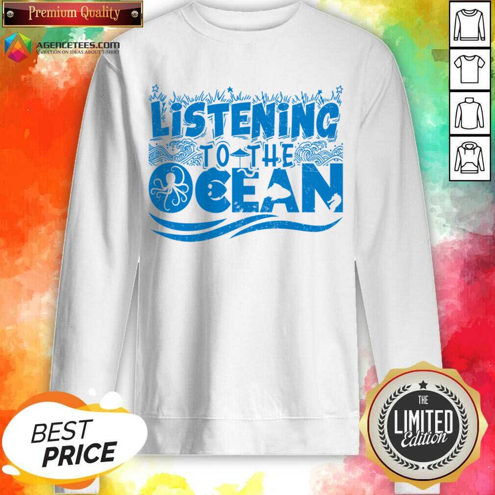 Listening To The Ocean Shirt