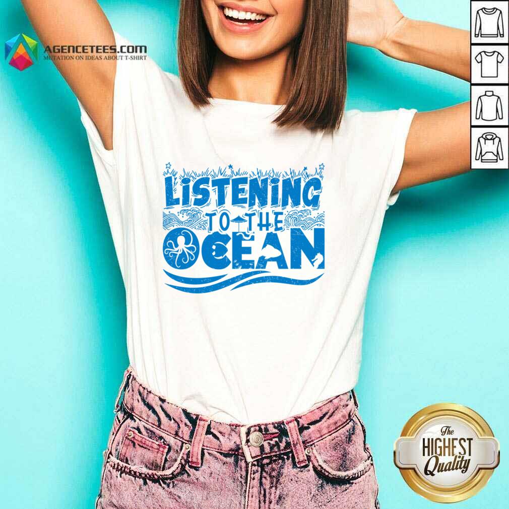 Listening To The Ocean Shirt