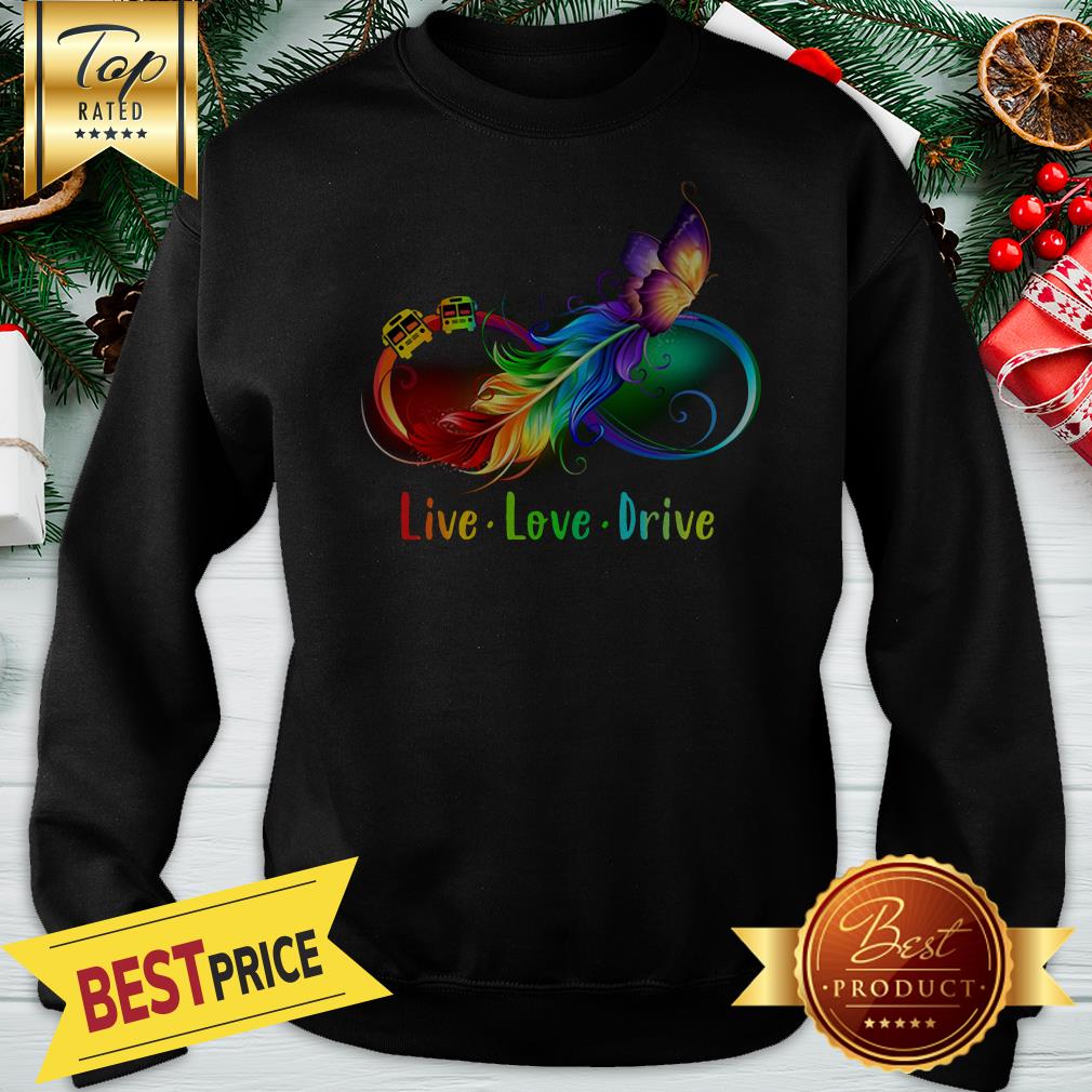 Live Love Drive Awesome Bus Driver Wonderful Shirt