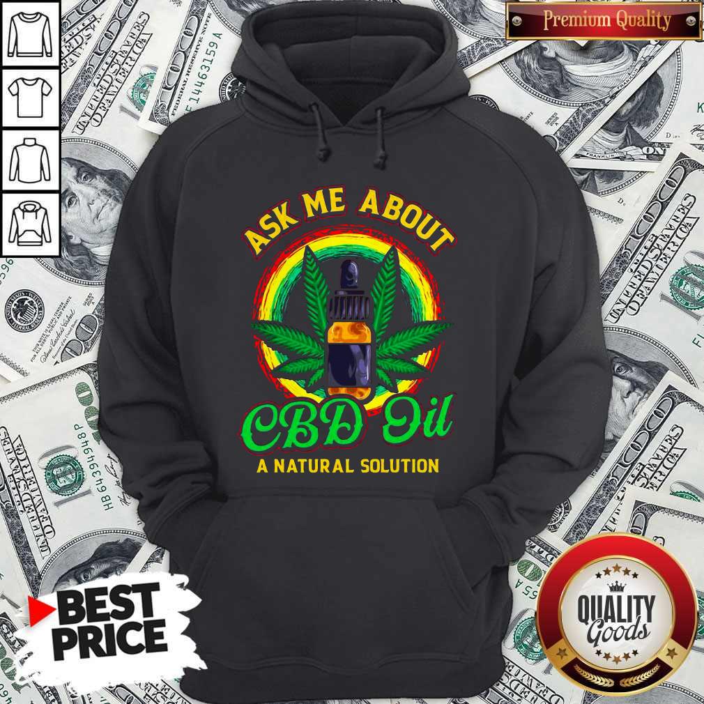 Love Ask Me About Cbd Oil A Natural Solution Shirt