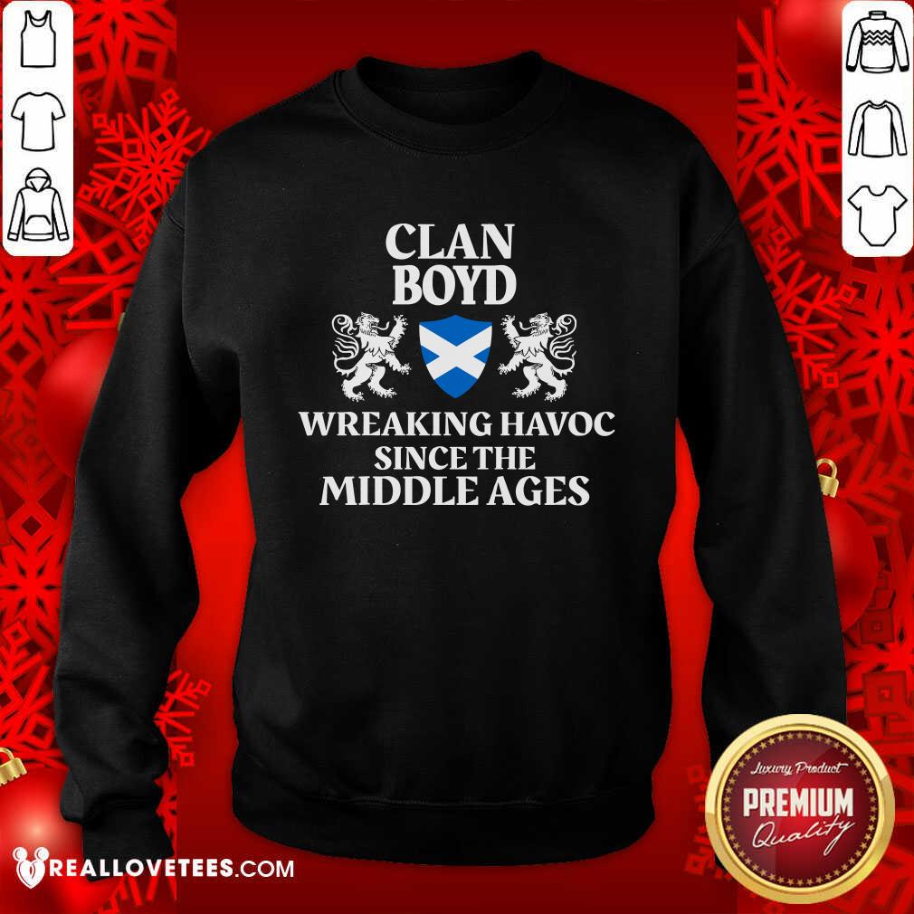 Love Clan Boyd Wreaking Havoc Since The Middle Ages Scotland Shirt