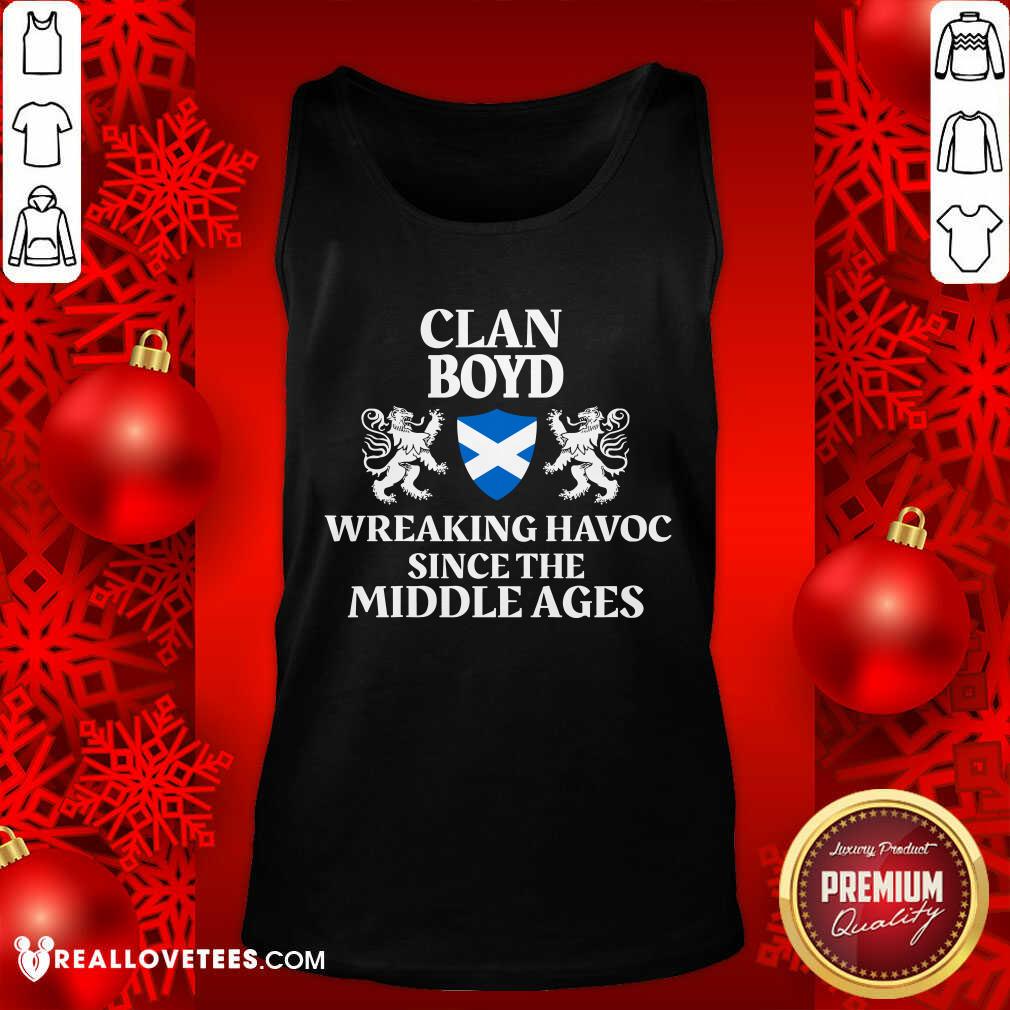 Love Clan Boyd Wreaking Havoc Since The Middle Ages Scotland Shirt