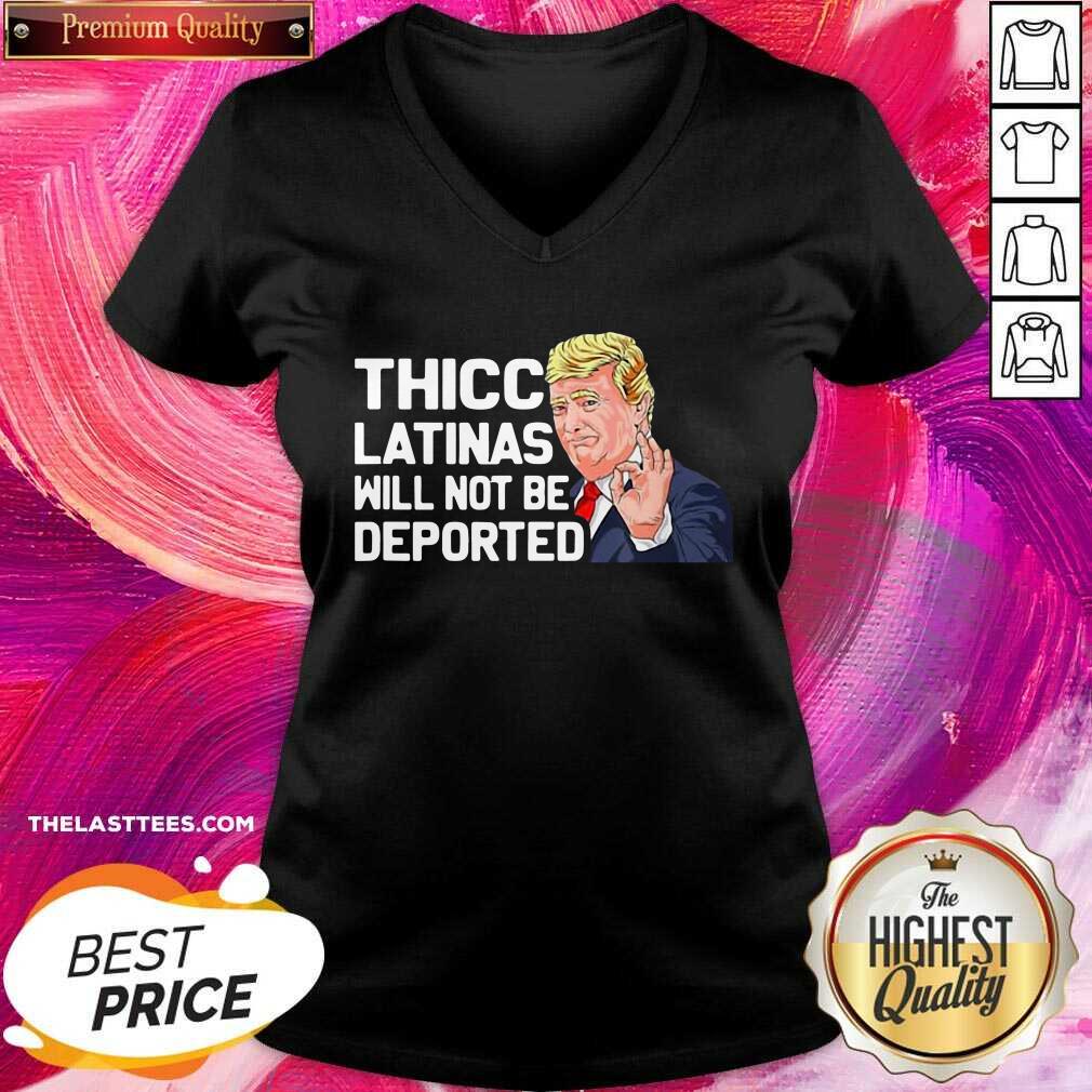 Love Donald Trump Thicc Latinas Will Not Be Deported Shirt