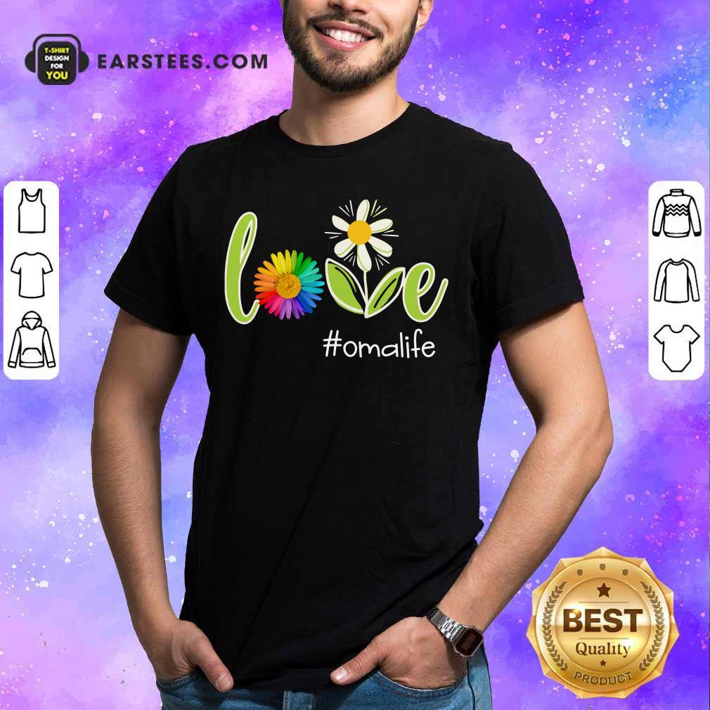 Love Oma Life Flower Artistry Shirt