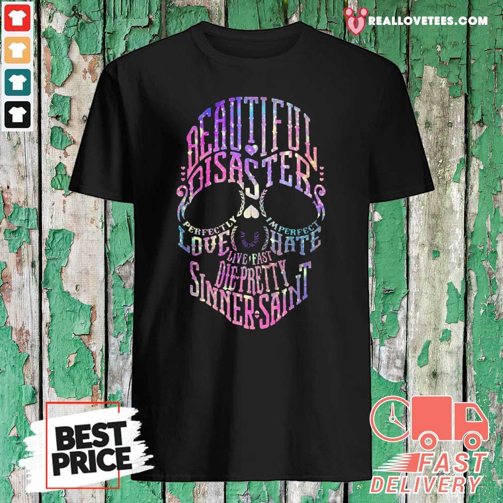 love-skull-beautiful-disaster-perfectly-imperfect-love-hate-live-fast-die-pretty-sinner-saint-shirt.jpg