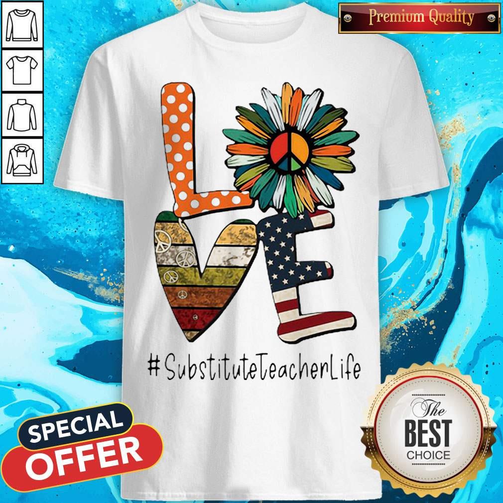 Love Substituteteacherlife Peace Sunflower American Flag Shirt
