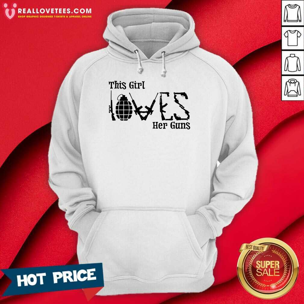 Love This Girl Her Guns Shirt