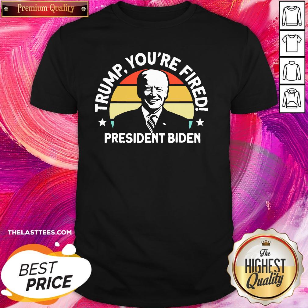 Love Trump You’re Fired President Biden Vintage Retro Shirt