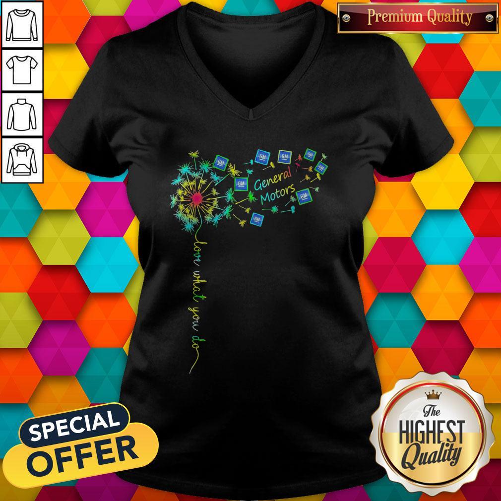 Love What You Do General Motirs Shirt