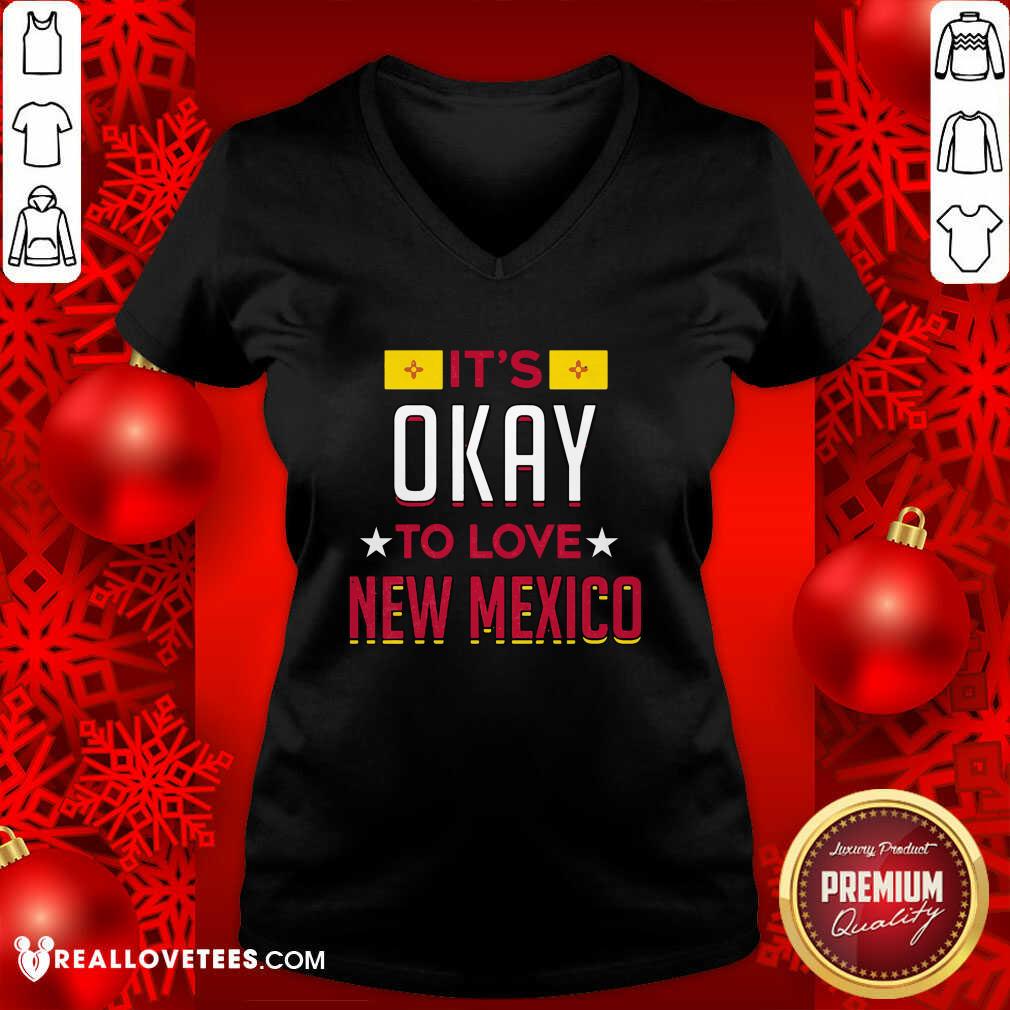 Lovely It’s Okay To Love New Mexico Shirt