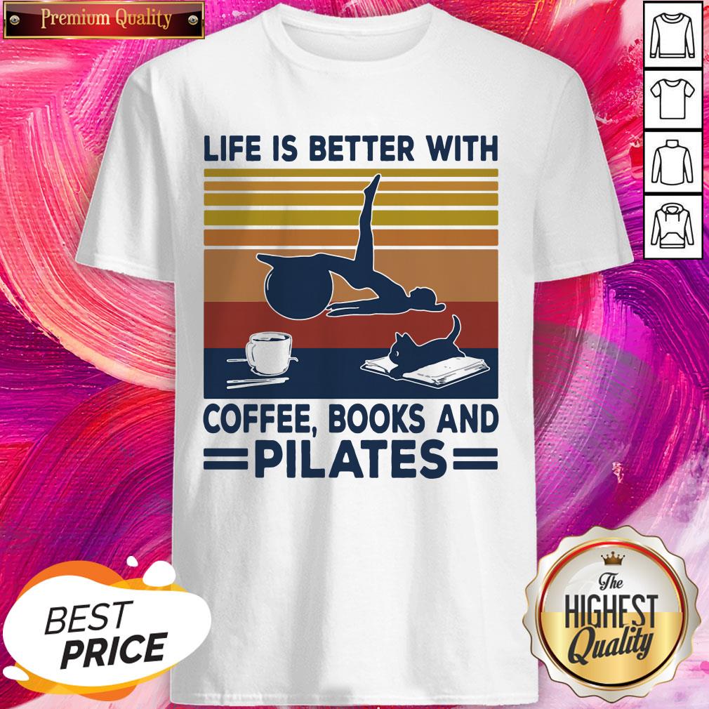 Lovely Life Is Better With Coffee Books And Pilates Vintage Shirt