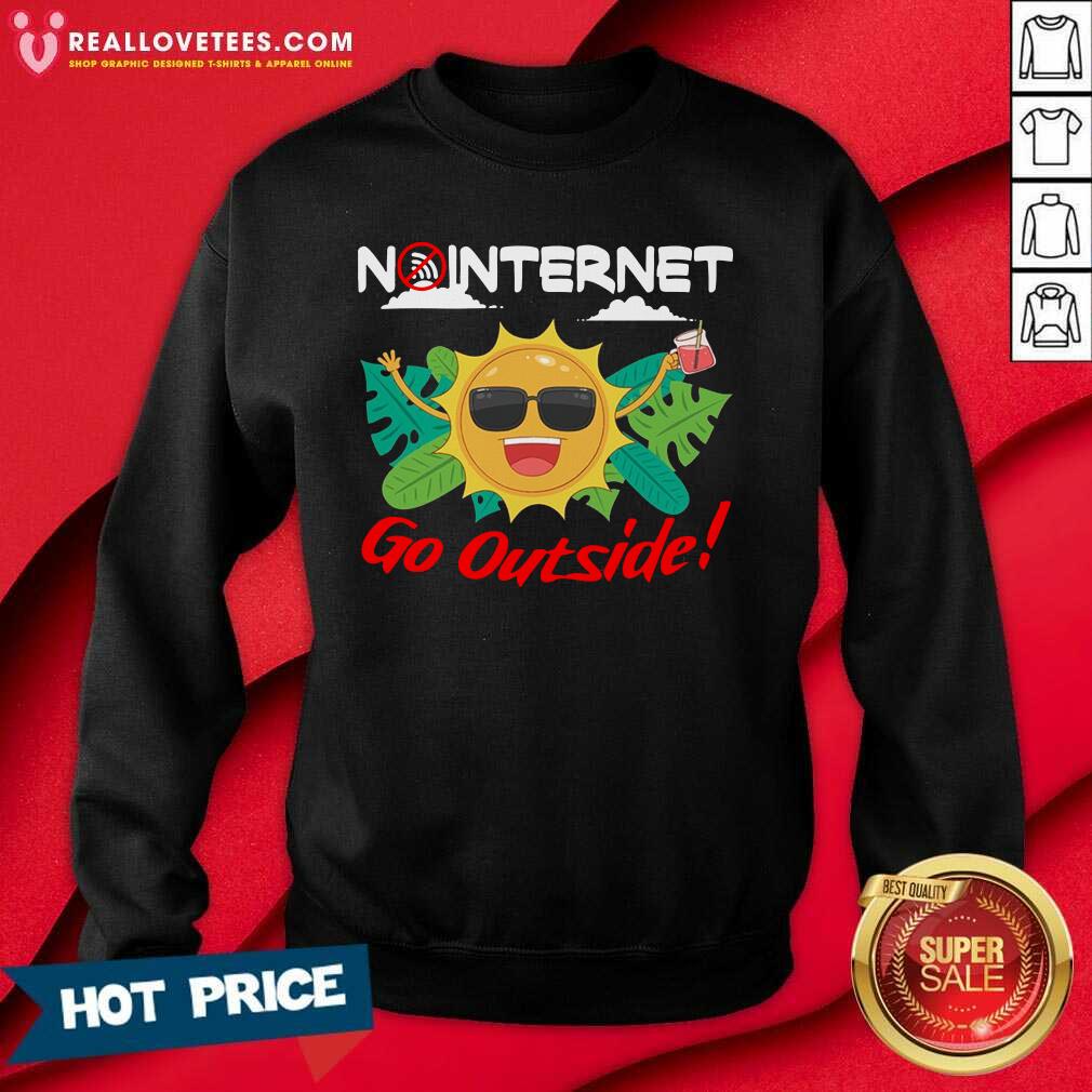 Lovely No Internet Go Outside Shirt