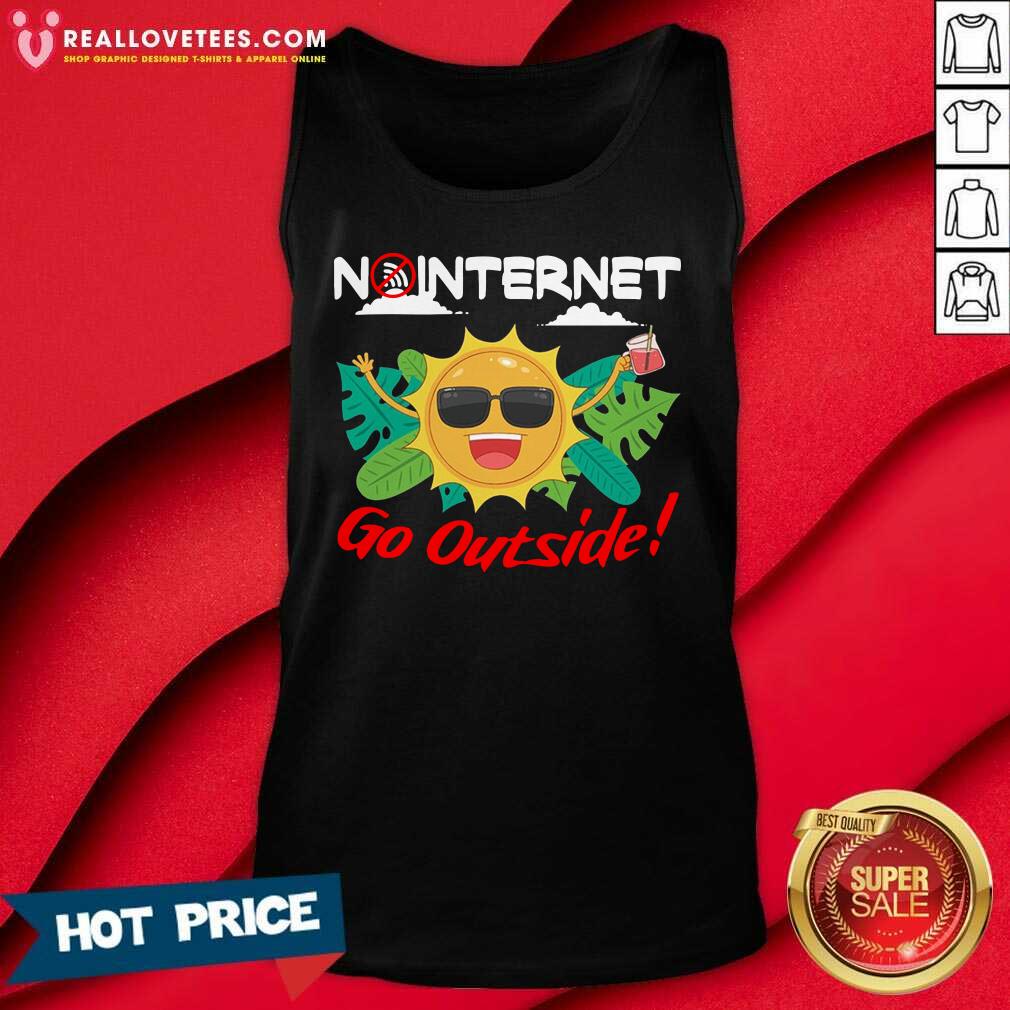 Lovely No Internet Go Outside Shirt