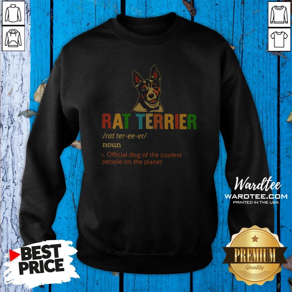 Lovely Official Rat Terrier Official Dog Of The Coolest People The Planet Shirt