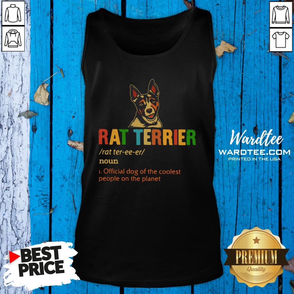 Lovely Official Rat Terrier Official Dog Of The Coolest People The Planet Shirt