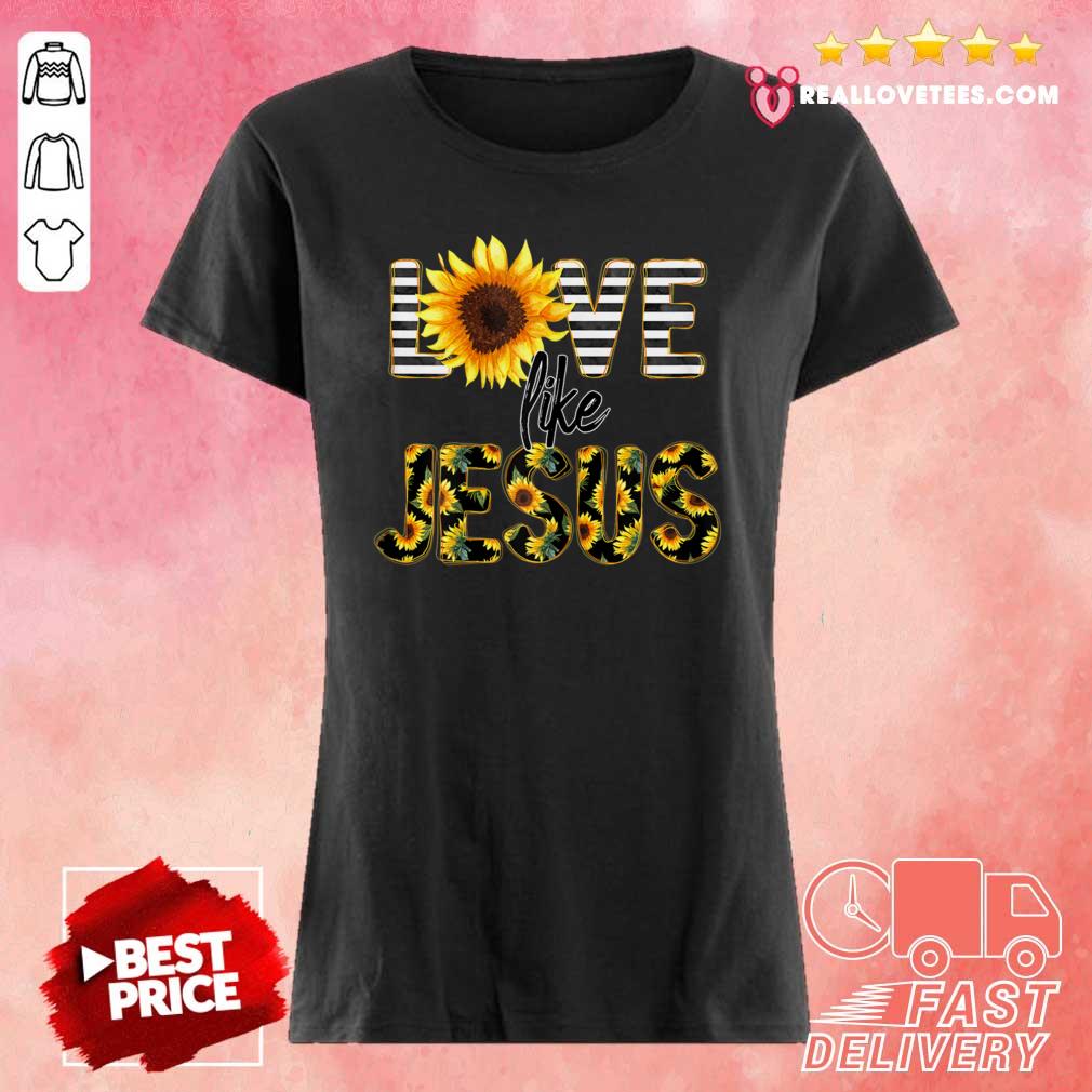 Lovely Sunflower Love Like Jesus Shirt