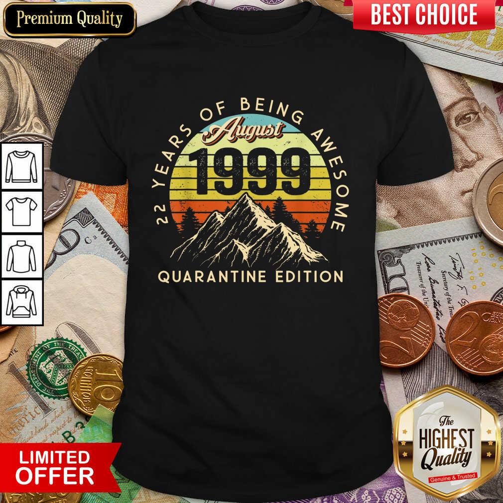 Made In 1999 Born August 1999 22nd Birthday Quarantine Shirt