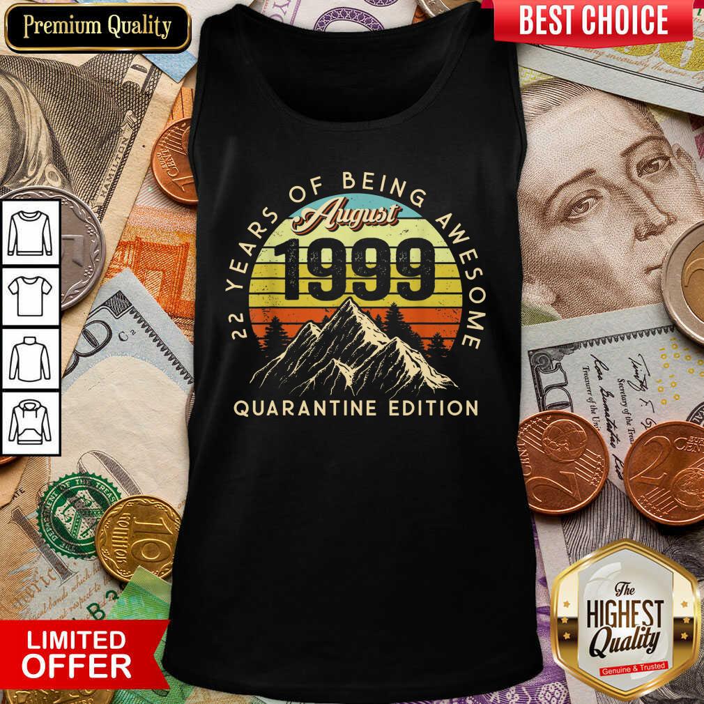 Made In 1999 Born August 1999 22nd Birthday Quarantine Shirt