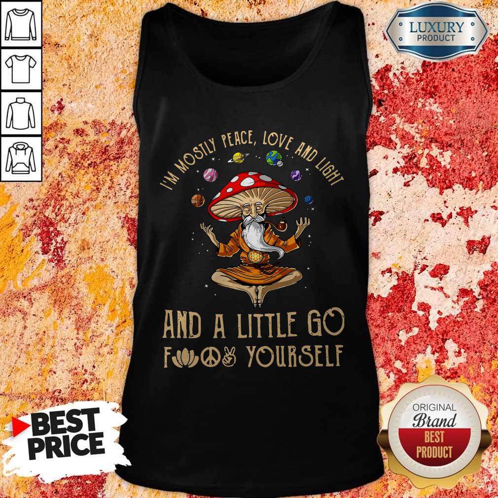 magic-mushroom-im-mostly-peace-love-and-light-and-a-little-go-fuck-yourself-tank-top.jpg