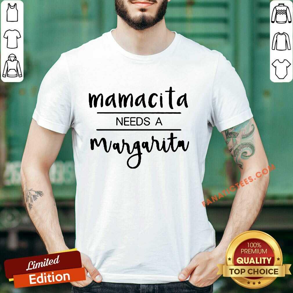 Mamacita Needs A Margarita Shirt