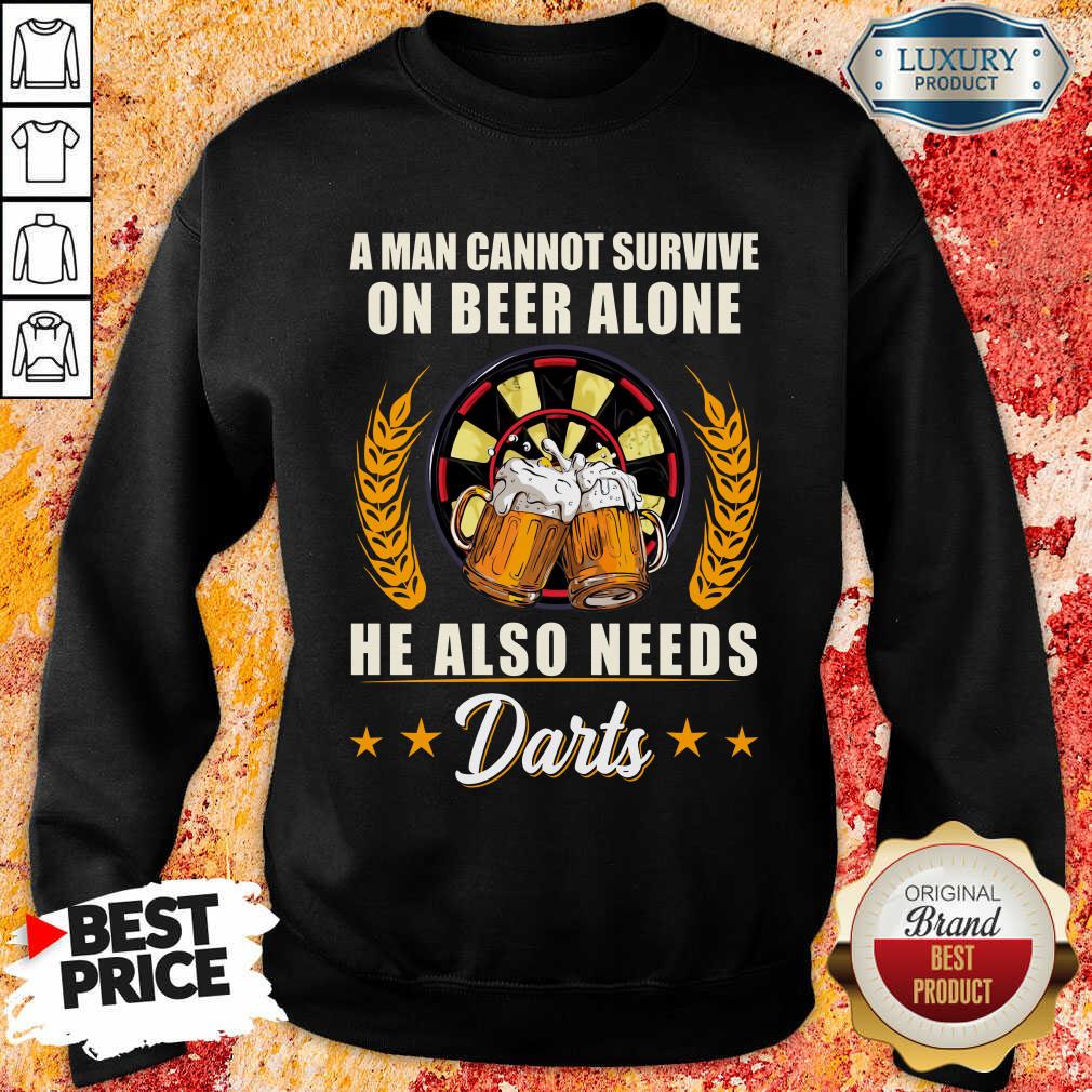 Man Survive On Beer Alone He Also Needs Darts Shirt