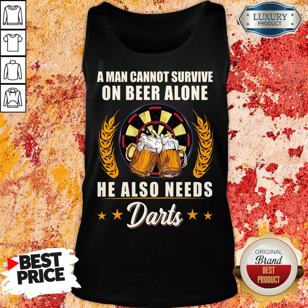 Man Survive On Beer Alone He Also Needs Darts Shirt