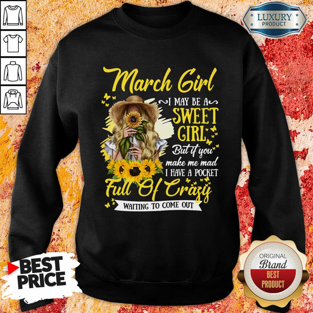 March Girl Sweet Girl Full Of Crazy Shirt