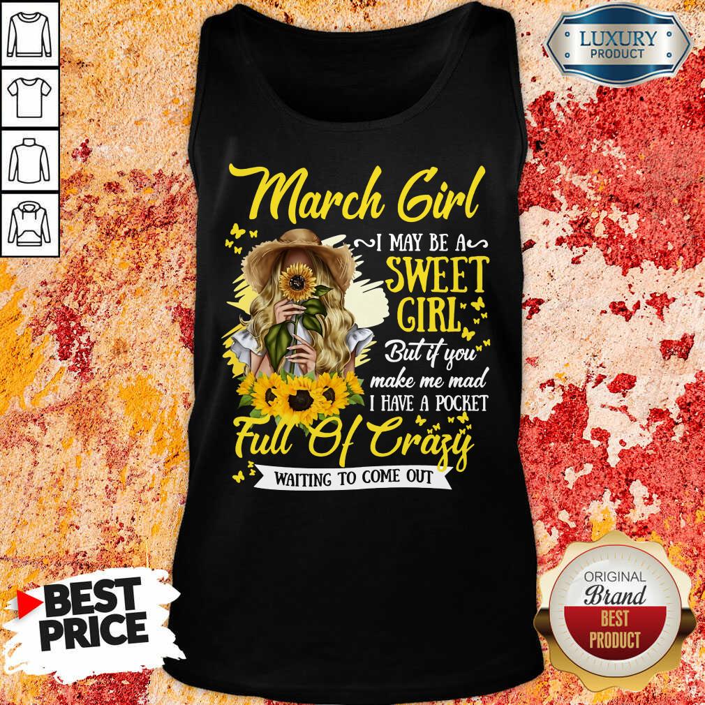 March Girl Sweet Girl Full Of Crazy Shirt