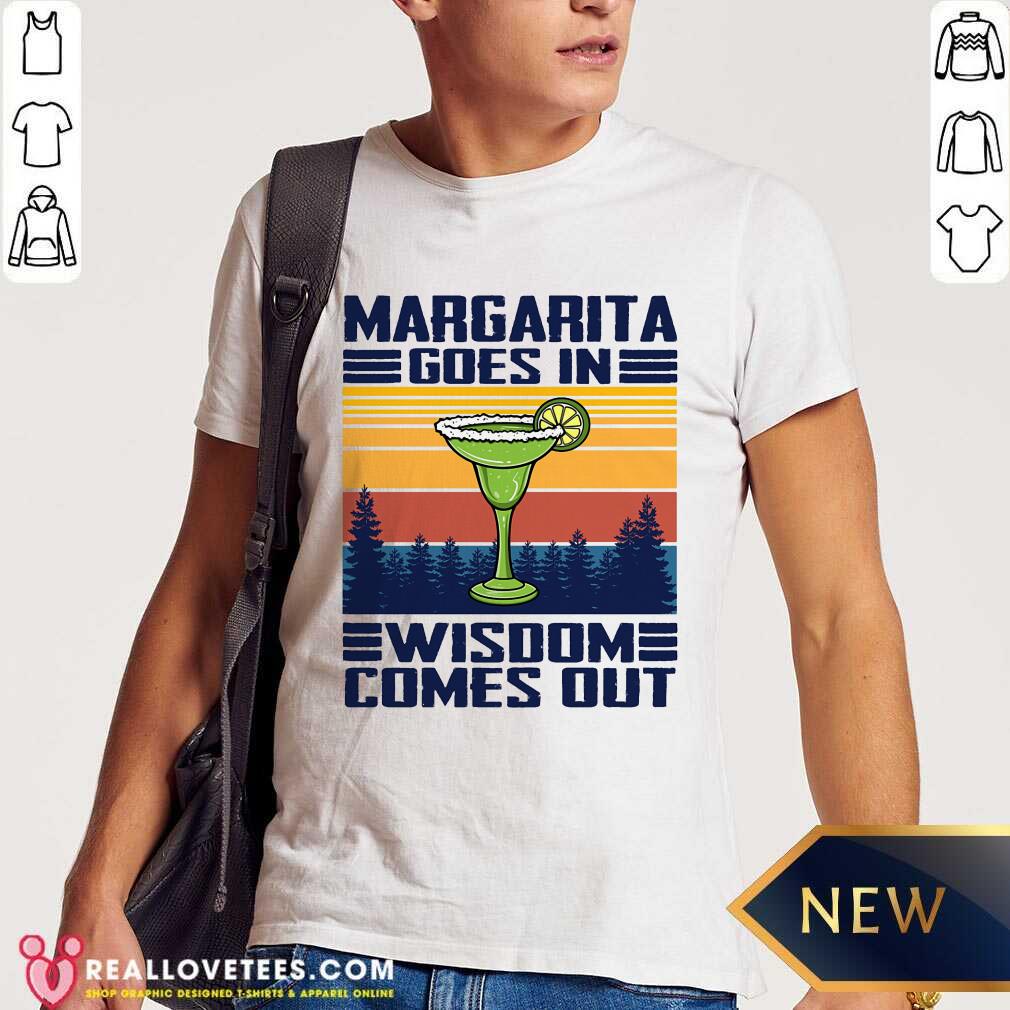 Margarita Goes In Wisdom Vintage Shirt