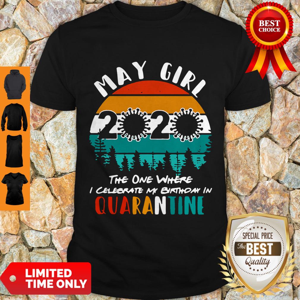 may-girl-2020-the-one-where-celebrate-my-birthday-in-quarantine-social-distancing-vintage-bday-top-birthday-gift-2020shirt.jpg