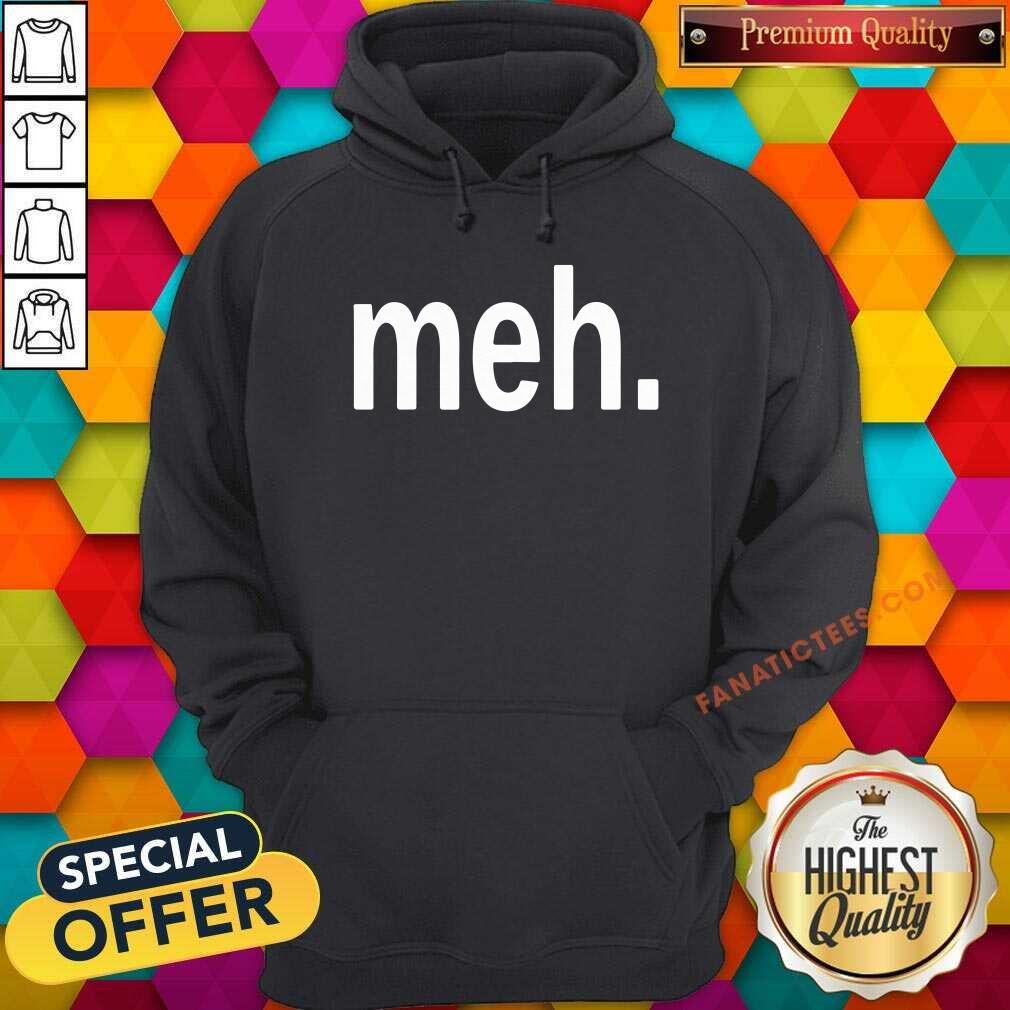 Meh Shirt
