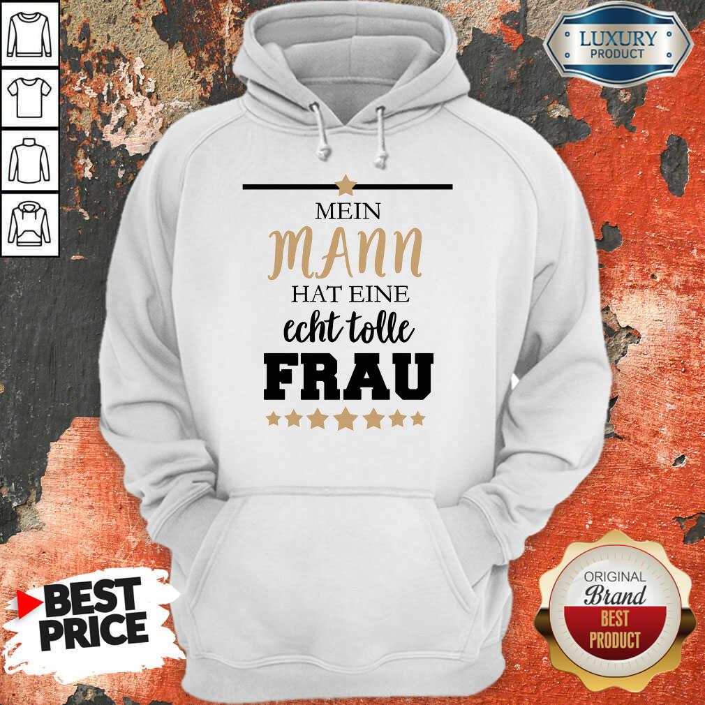 Mein Hat Eine Echt Tolle Frau Shirt
