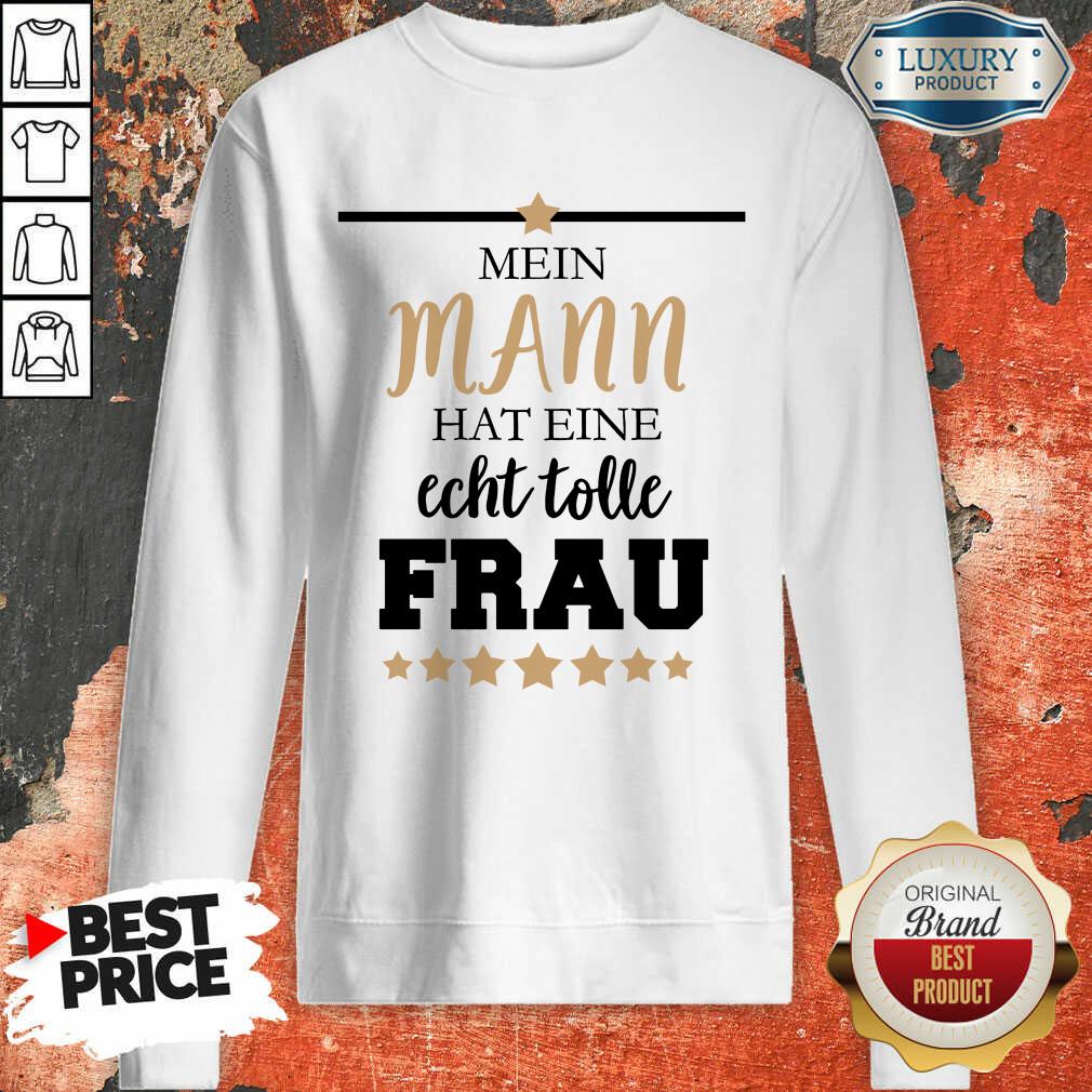 Mein Hat Eine Echt Tolle Frau Shirt