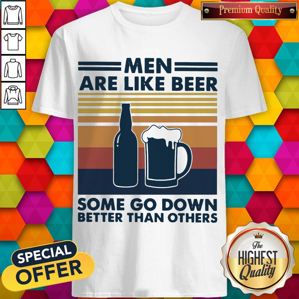 men-are-like-beer-some-go-down-better-than-others-vintage-retro-shirt.jpg