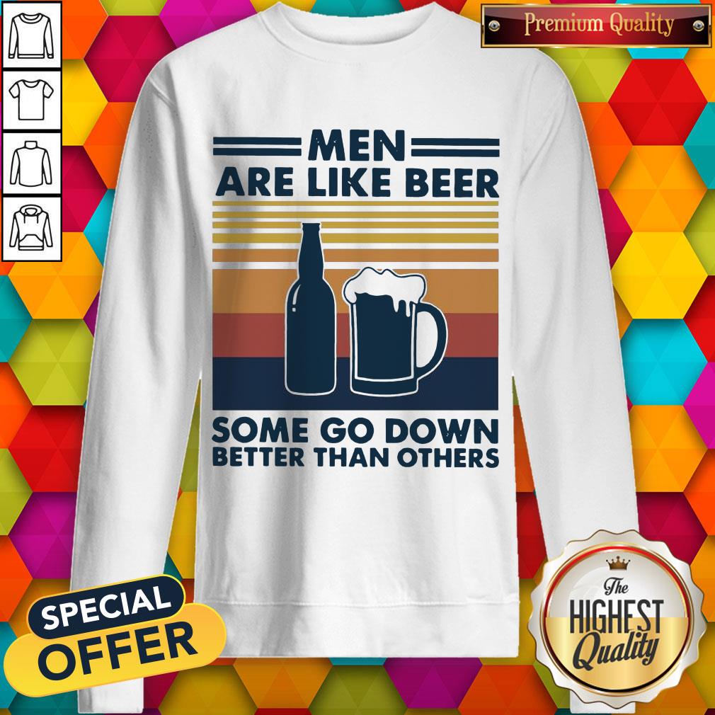 men-are-like-beer-some-go-down-better-than-others-vintage-retro-sweatshirt.jpg