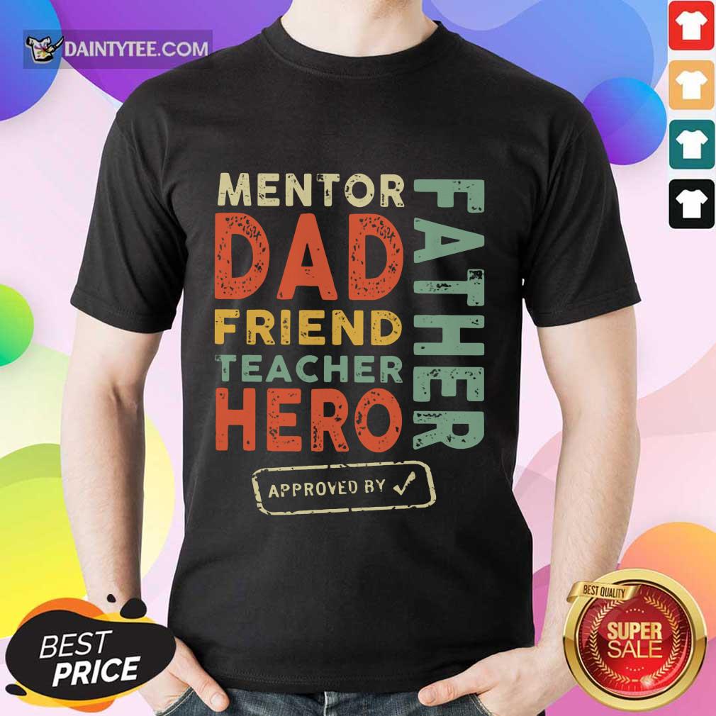 Mentor Dad Friend Teacher Hero Father Shirt