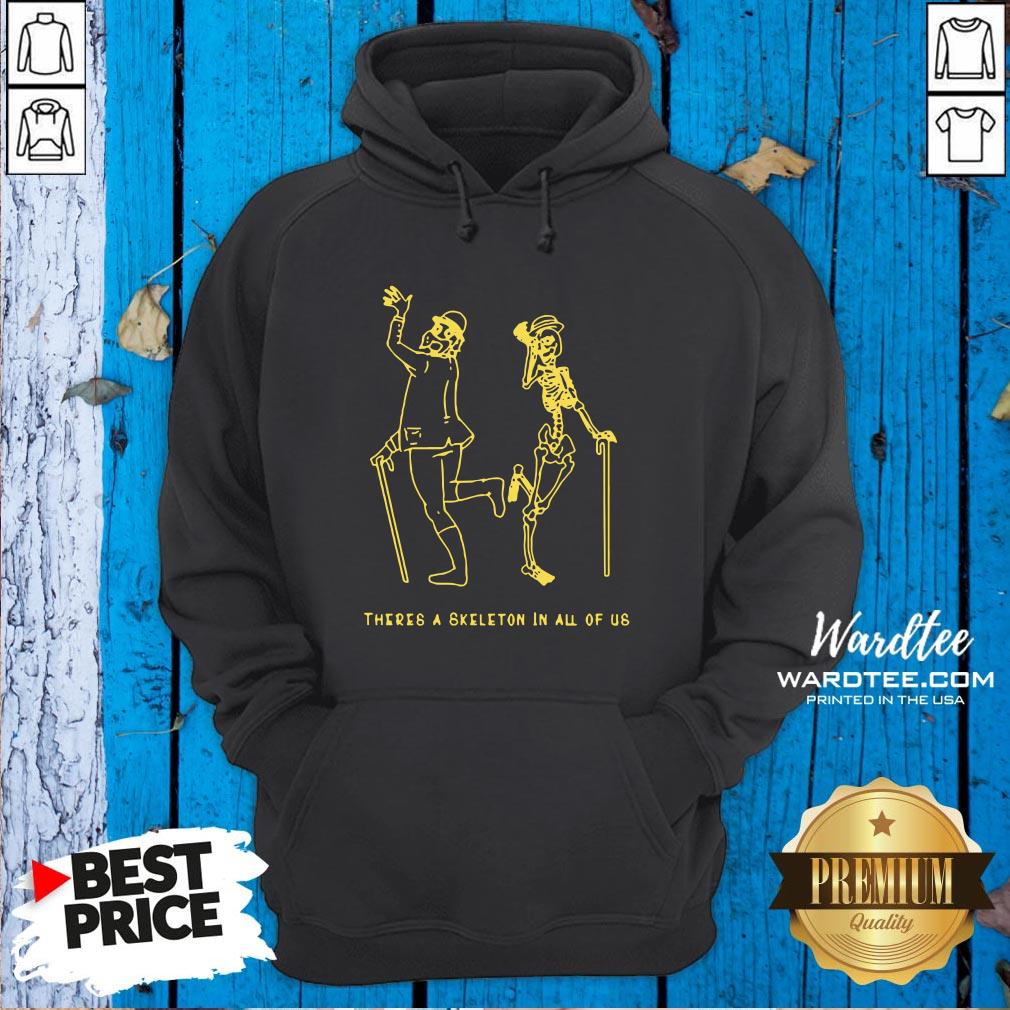 Merchboi There’s A Skeleton In All Of Us Shirt