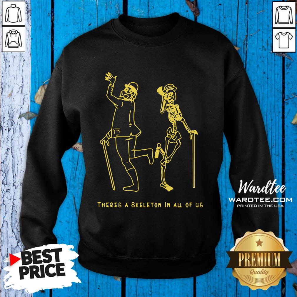 Merchboi There’s A Skeleton In All Of Us Shirt