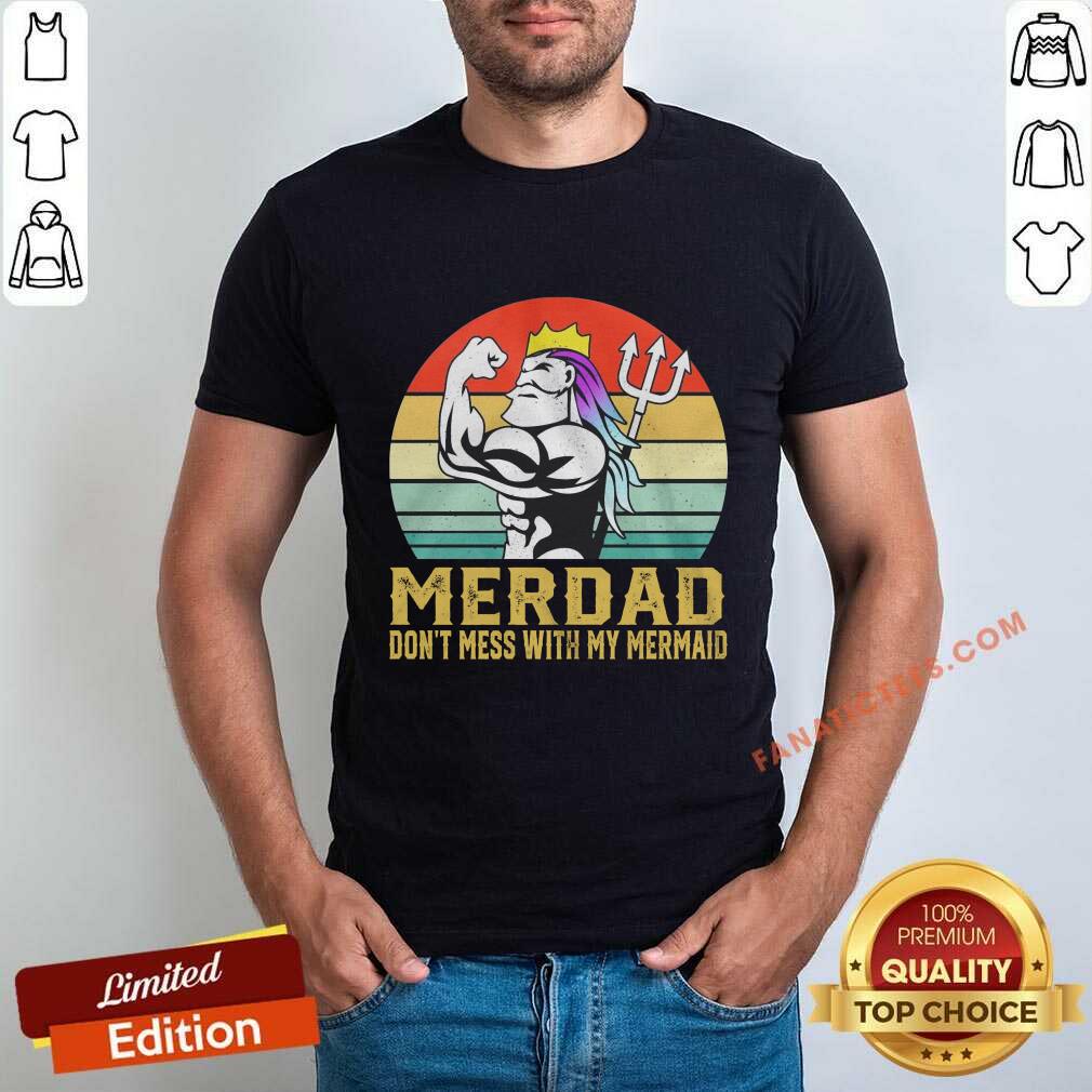 Merdad Don’t Mess With My Mermaid Vintage Shirt