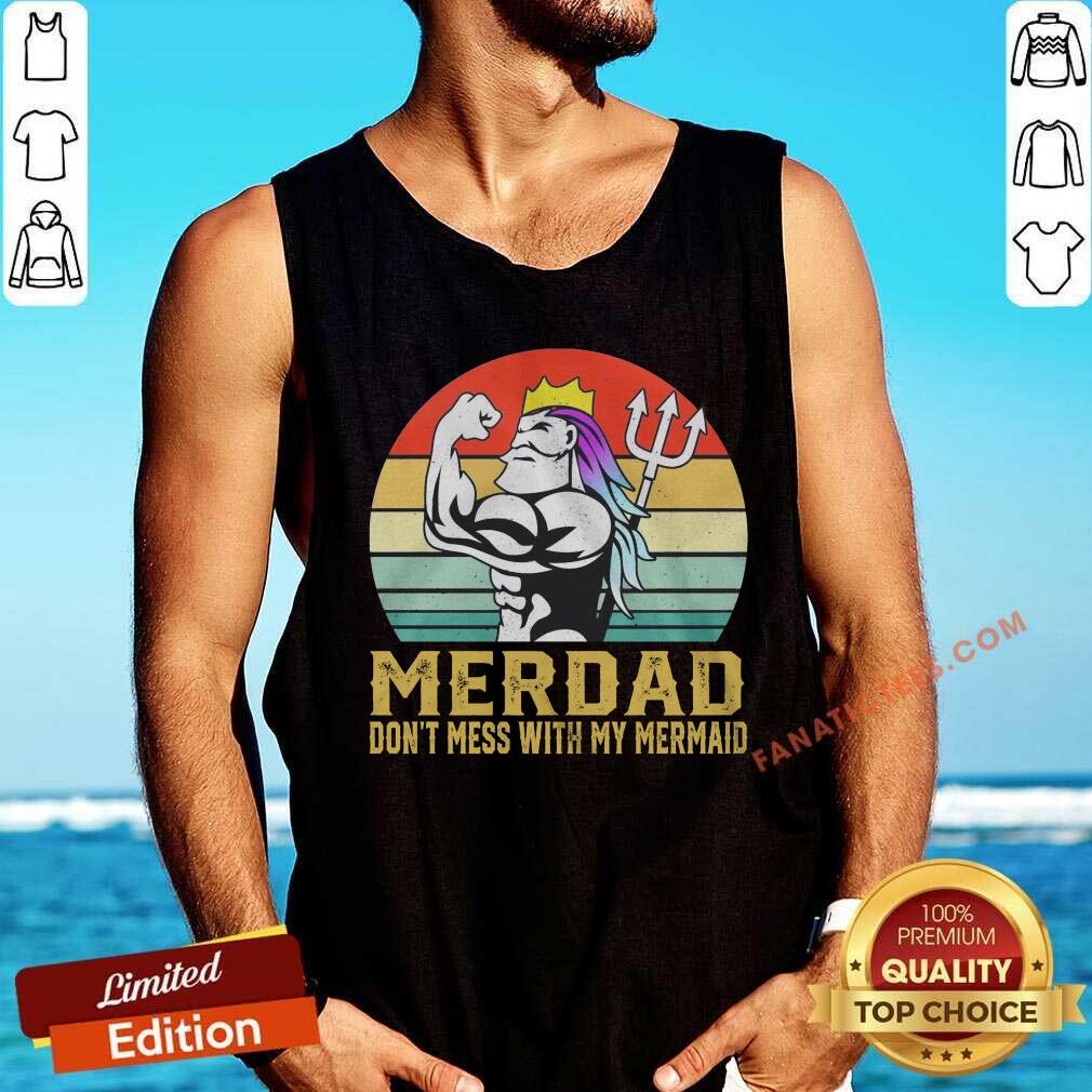 Merdad Don’t Mess With My Mermaid Vintage Shirt