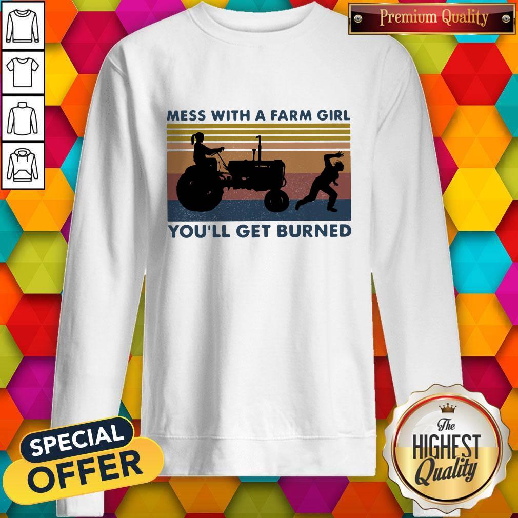 Mess With A Farm Girl You'll Get Burned Vintage Retro Shirt
