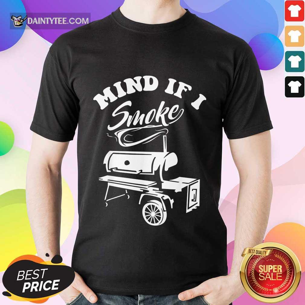 Mind If I Smoke Shirt