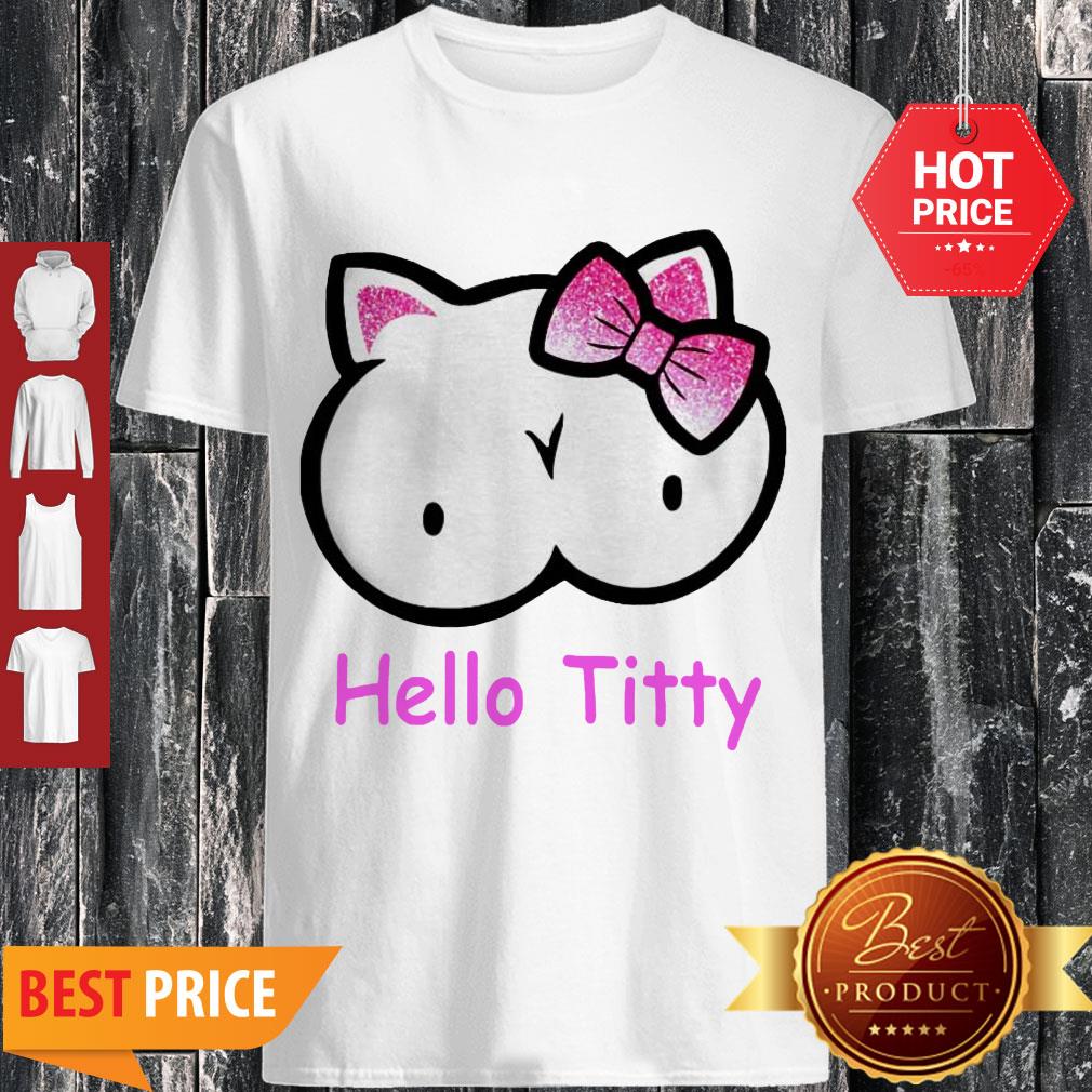 Modern Hello Kitty Hello Titty Shirt
