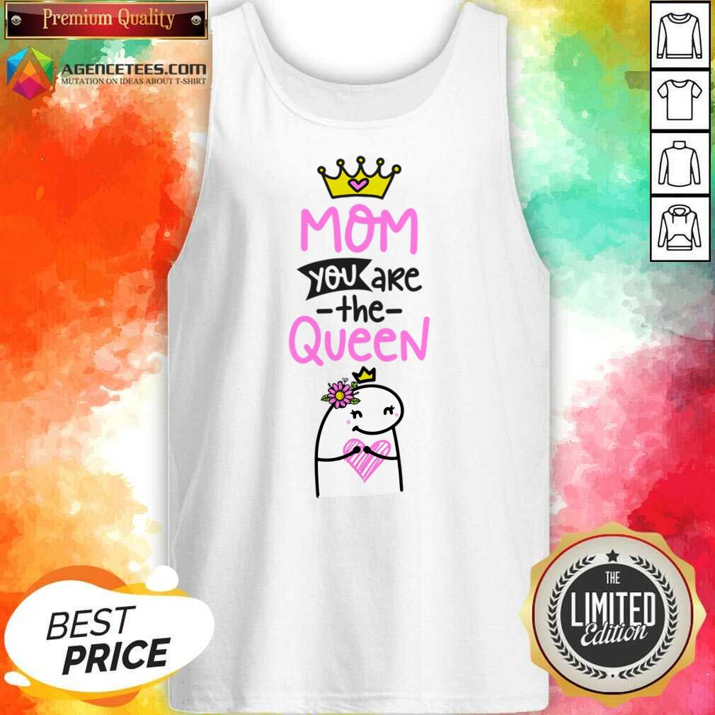 Mom You Are The Queen Shirt