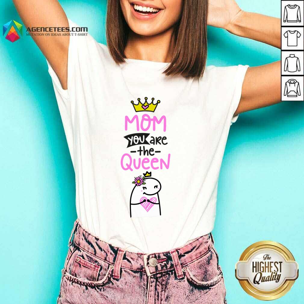 Mom You Are The Queen Shirt