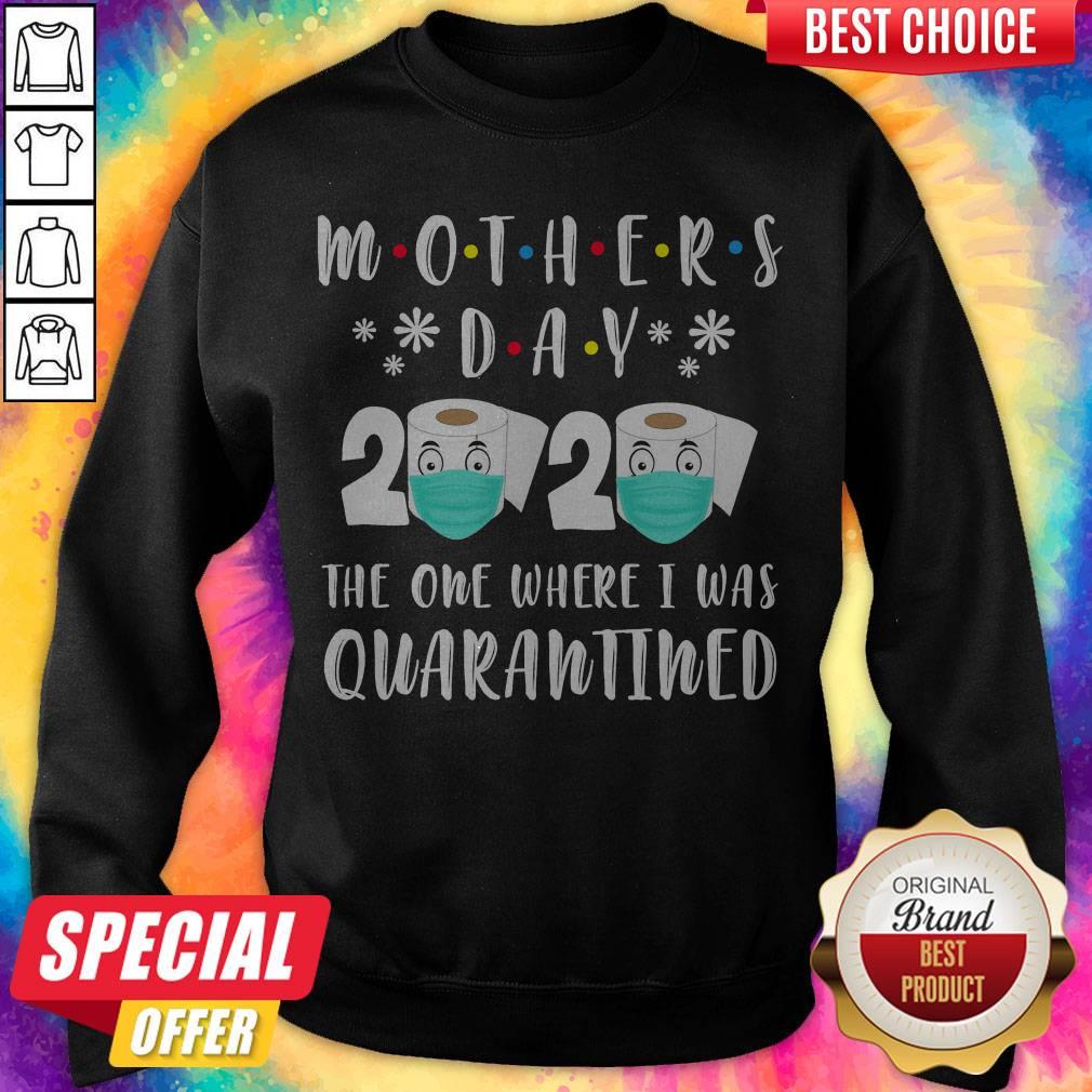 Mother’s Day 2020 The One Where I Was Quarantined Toilet Paper Shirt