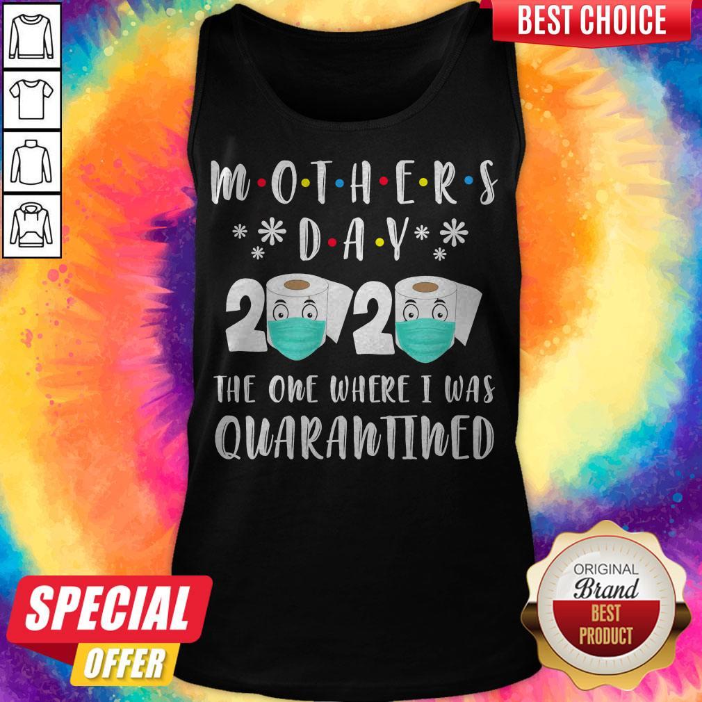 Mother’s Day 2020 The One Where I Was Quarantined Toilet Paper Shirt