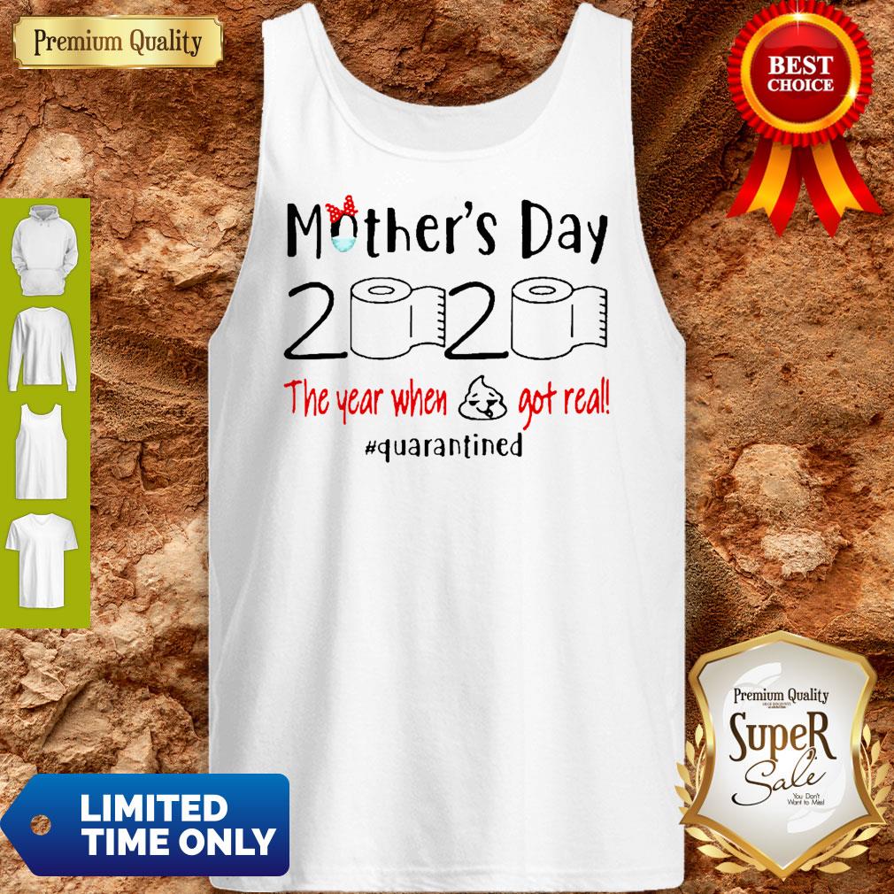 Mother’s Day 2020 The Year When Shit Got Real Quarantined Coronavirus Shirt