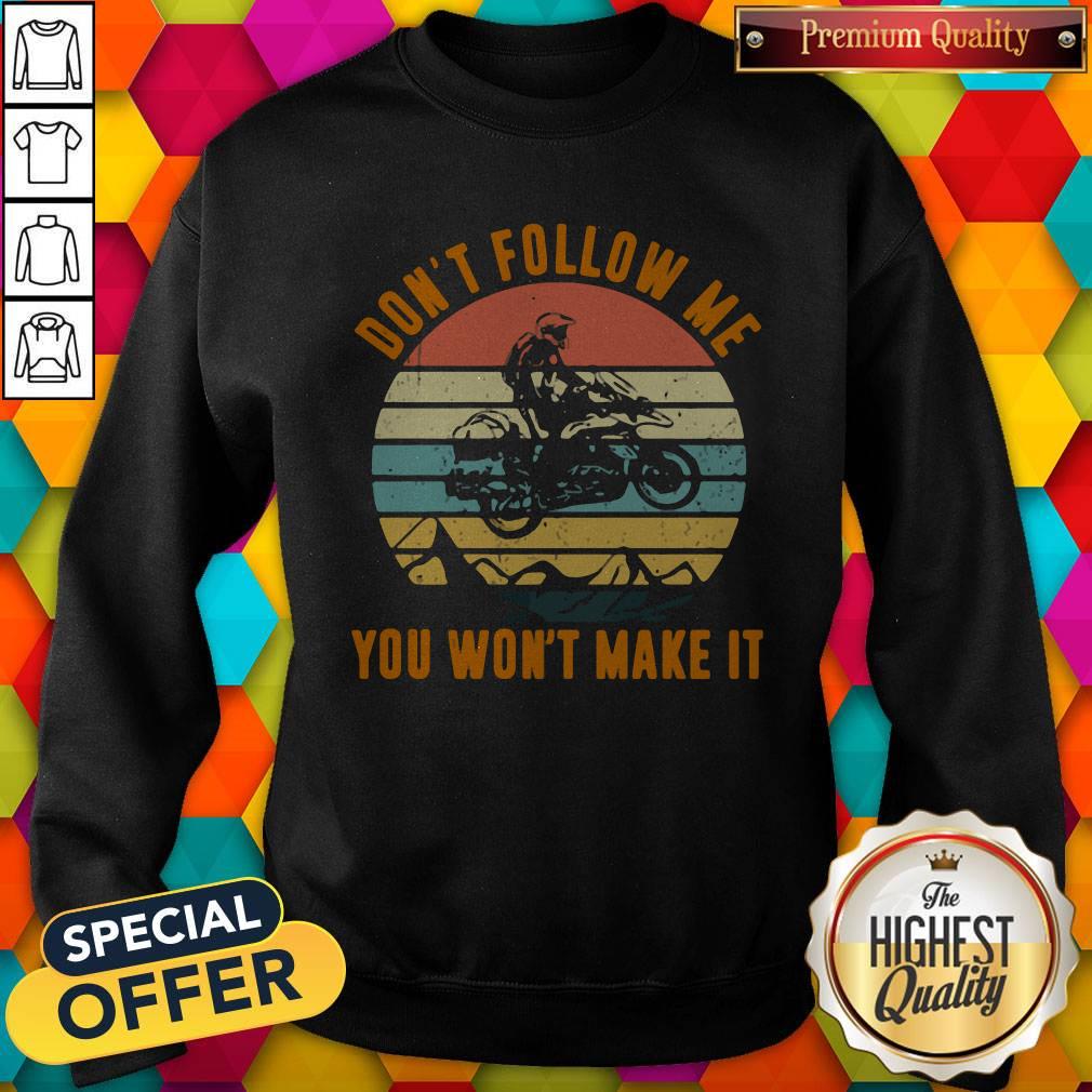 Motocross Don't Follow Me You Won't Make It Vintage Retro Shirt