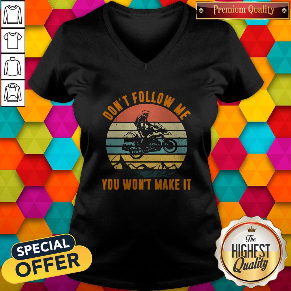 Motocross Don't Follow Me You Won't Make It Vintage Retro Shirt